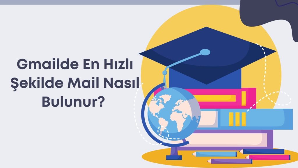 Gmail’de En Hızlı Şekilde Mail Nasıl Bulunur?