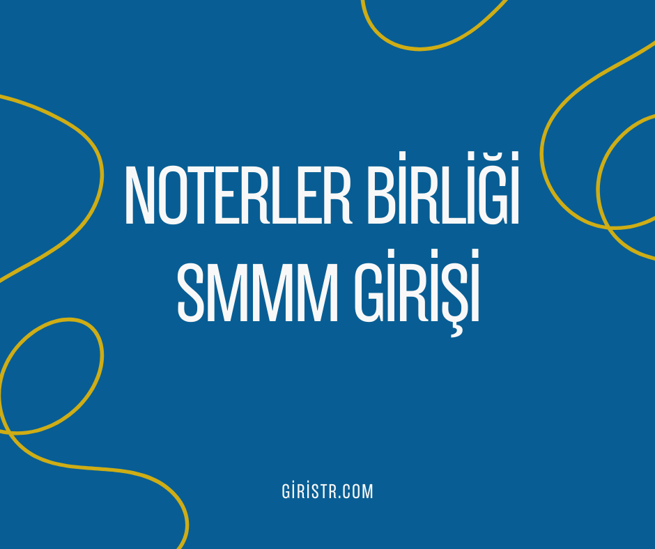 Smmm Noterler Birliği Smmm Girişi | Giriş Panel