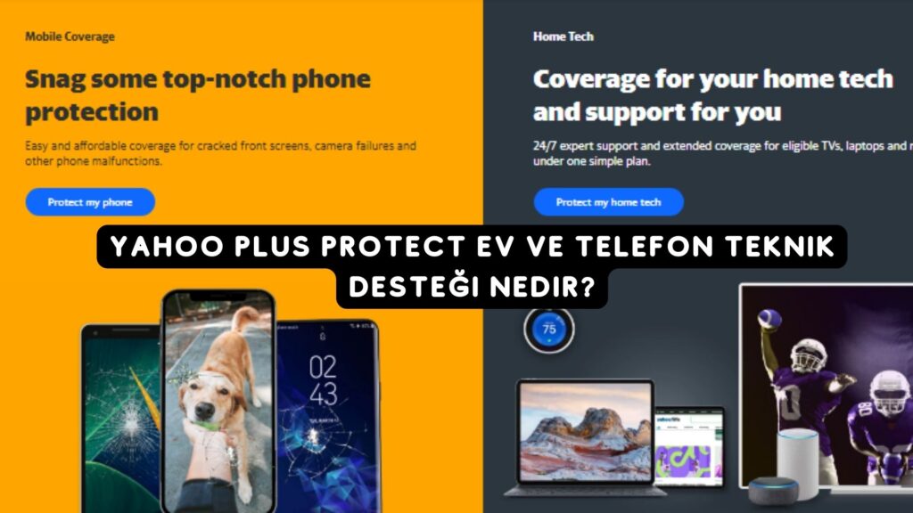 Yahoo Plus Protect Ev ve Telefon Teknik Desteği Nedir?